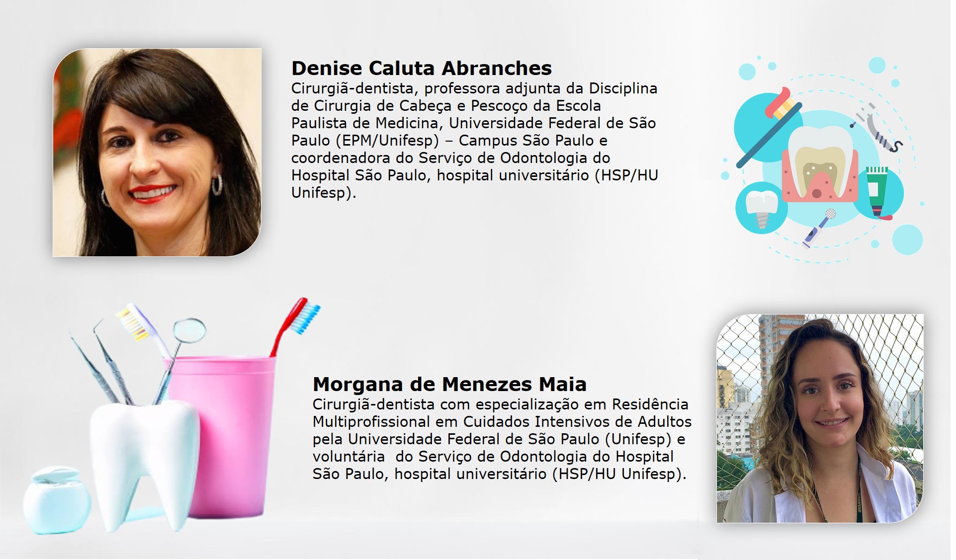 autoras da saúde bucal - Denise Caluta Abranches e Morgana de Menezes Maia