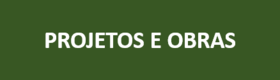 PROJETOS E OBRAS